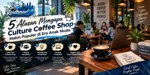 5 Alasan Mengapa Culture Coffee Shop Makin Populer di Era Anak Muda