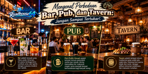 Mengenal Perbedaan Bar, Pub dan Tavern: Jangan Sampai Tertukar!