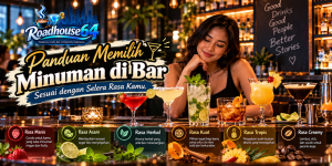 Panduan Memilih Minuman di Bar Sesuai dengan Selera Rasa Kamu